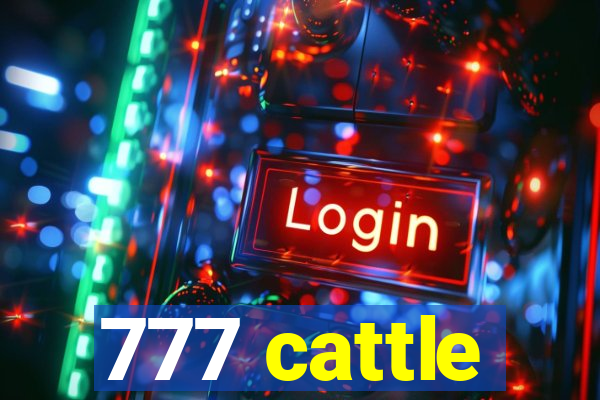 777 cattle